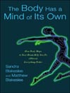 The Body Has a Mind of Its Own